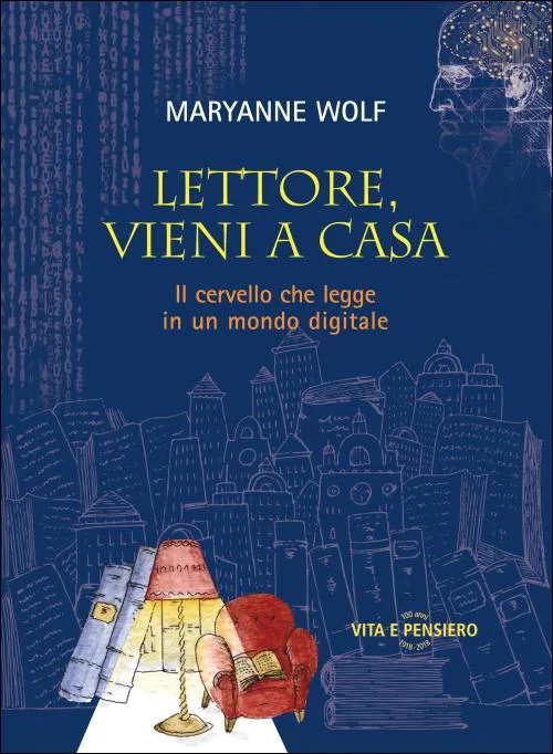 Lettore, vieni a casa di Maryanne Wolf